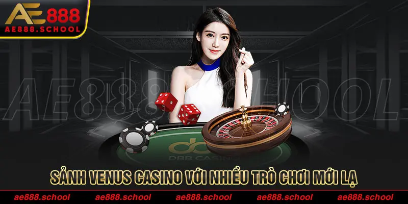Sảnh Venus Casino với nhiều trò chơi mới lạ